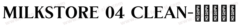 Milkstore 04 Clean字体转换
